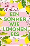 Ein Sommer wie Limoneneis: Roman