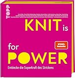 KNIT is for POWER: Entdecke die Superkraft des Strickens